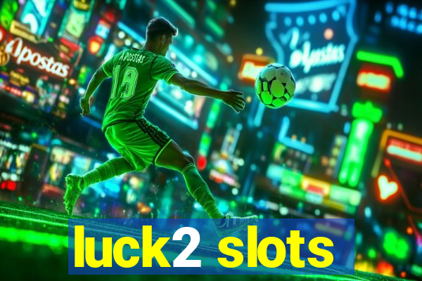 luck2 slots